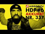 HDF - AKKURAT HALT DIE FRESSE 06 NR 337 (OFFICIAL HD VERSION AGGROTV)