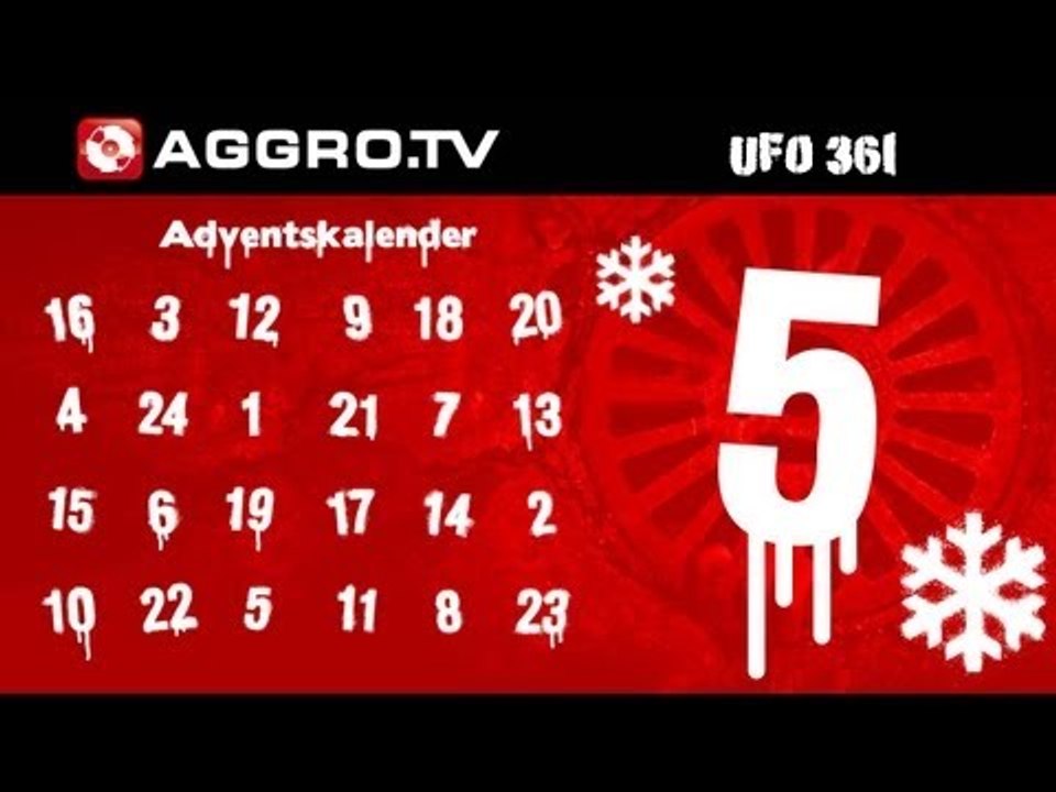 UFO 361 - AGGRO.TV ADVENTSKALENDER - TÜRCHEN 05 (OFFICIAL HD VERSION AGGROTV)