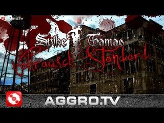 SPIKE FEAT. TAMAS - VOLLRAUSCH STANDARD (OFFICIAL HD VERSION AGGROTV)