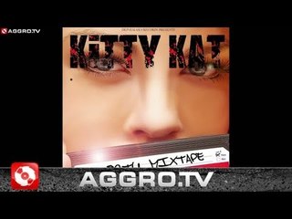 KITTY KAT - SNIPPET - DIRTY MIXTAPE (OFFICIAL HD VERSION AGGRO TV)