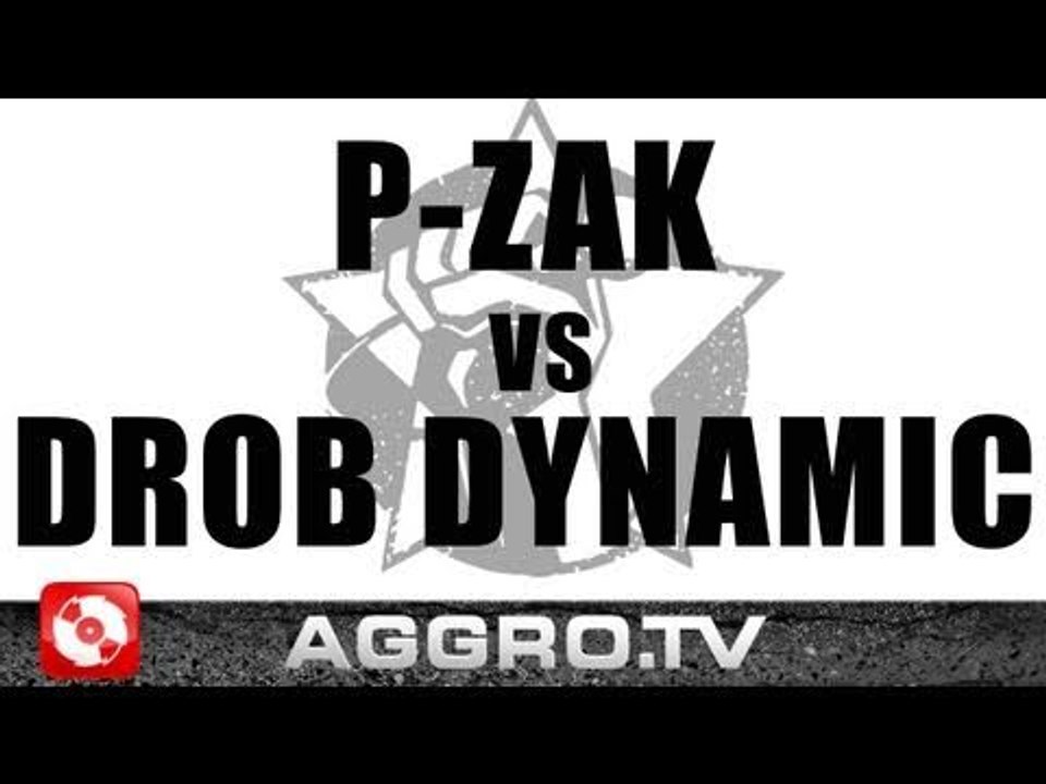 RAP AM MITTWOCH - P-ZAK VS DROB DYNAMIC - FINALE VOM 02.02.2011 (OFFICIAL HD VERSION AGGRO TV)