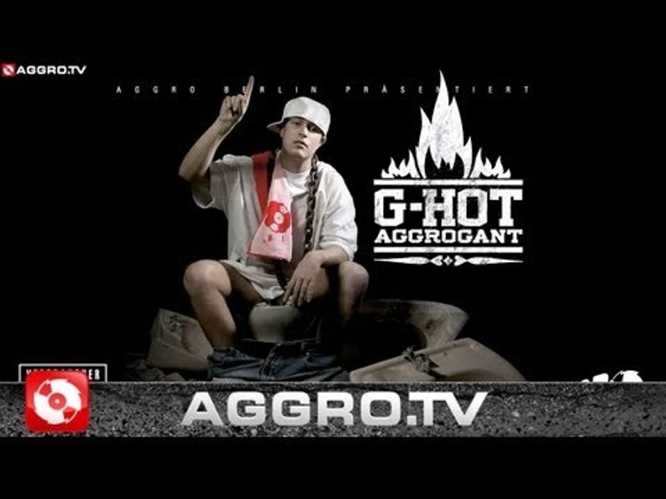 G-HOT - DER HATER SONG - AGGROGANT - ALBUM - TRACK 11