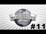 PEILERMAN´S WOCHENRÜCKFICK #11 (OFFICIAL HD VERSION AGGROTV)