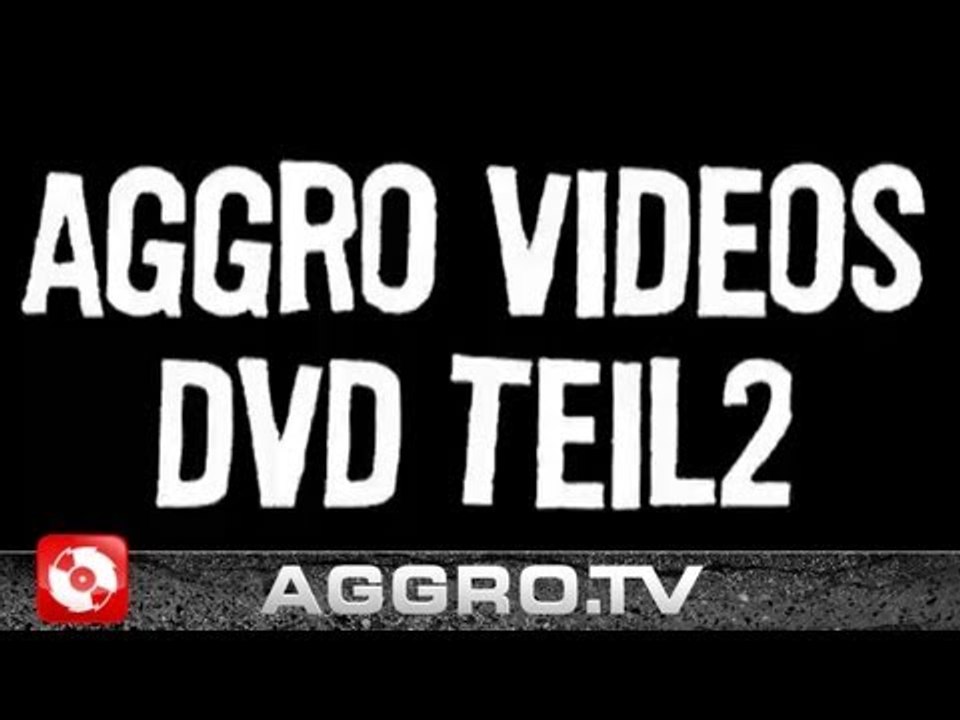 AGGRO VIDEOS DVD TEIL 2 TRAILER (OFFICIAL VERSION AGGROTV)