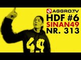 HDF - SINAN49 HALT DIE FRESSE 06 NR 313 (OFFICIAL HD VERSION AGGROTV)