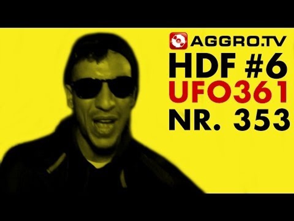 HDF - UFO361 HALT DIE FRESSE 06 NR 353 (OFFICIAL HD VERSION AGGROTV)