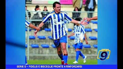 SERIE D | Fidelis e Bisceglie pronte a rinforzarsi