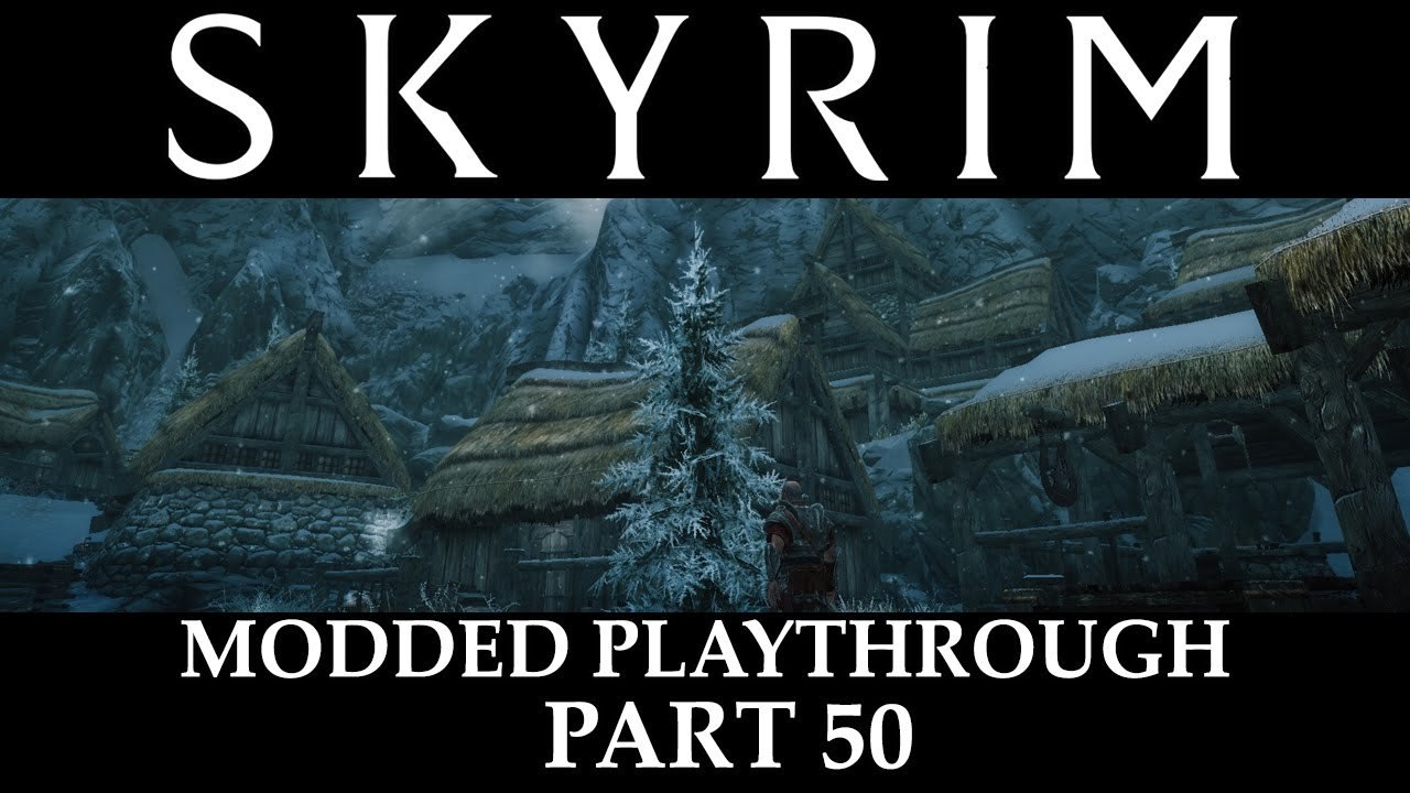 Skyrim Modded Playthrough - Part 50