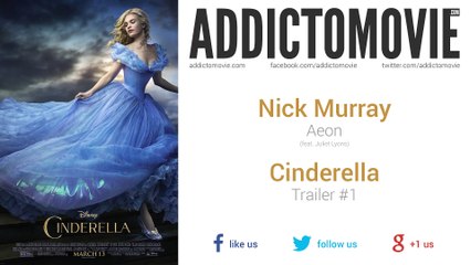 Cinderella - Trailer #1 Music #2 (Nick Murray (feat. Juliet Lyons) - Aeon)