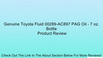 Genuine Toyota Fluid 00289-AC897 PAG Oil - 7 oz. Bottle Review