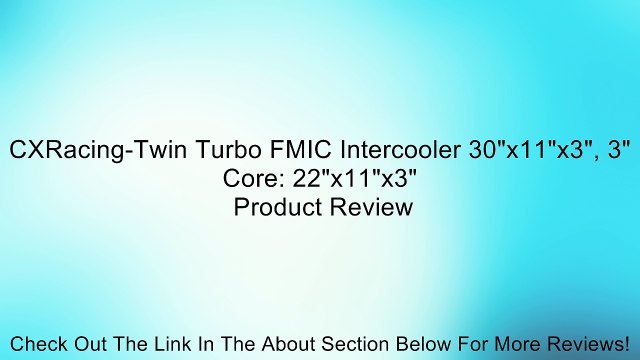 CXRacing-Twin Turbo FMIC Intercooler 30 x11 x3 , 3 Core: 22 x11 x3