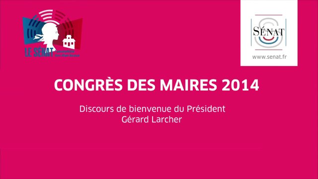 Discours de bienvenue au Congrès des Maires 2014 par Gérard Larcher