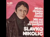 Slavko Nikolic-Moja draga broji dane 1976