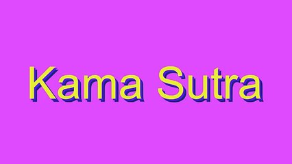 How to Pronounce Kama Sutra