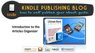 Kindle Publishing Blog Ultimate Ebook Creator Introduction to the Articles Organizer