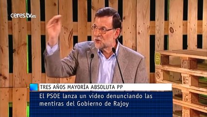 El PSOE lanza un video denunciando las mentiras del Gobierno de Rajoy