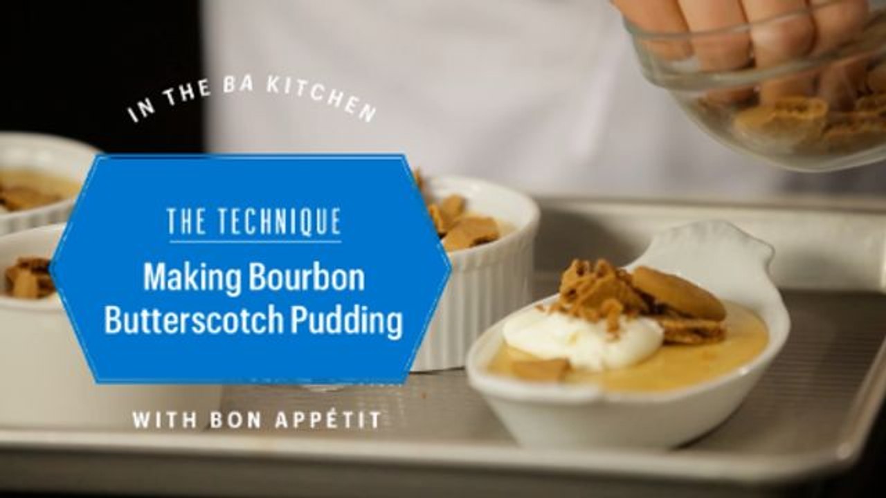 Recipes from the BA Test Kitchen - The Technique to Making Bourbon Butterscotch Pudding