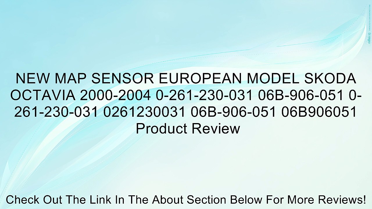 NEW MAP SENSOR EUROPEAN MODEL SKODA OCTAVIA 2000-2004 0-261-230-031 06B-906-051 0-261-230-031 0261230031 06B-906-051 06B906051 Review