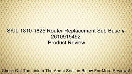 SKIL 1810-1825 Router Replacement Sub Base # 2610915492 Review