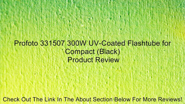 Profoto 331507 300W UV-Coated Flashtube for Compact (Black) Review