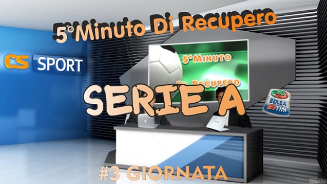5°Minuto Di Recupero (Serie A) 3°Giornata