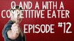 Q & A with a Competitive Eater - Episode 12 - Vegans, Bacon, Semen and More| Furious Pete