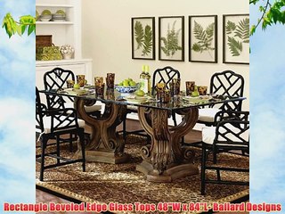 Rectangle Beveled Edge Glass Tops 48W x 84L Ballard Designs