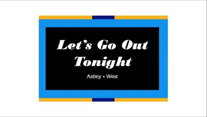Rick Astley – Let's Go Out Tonight