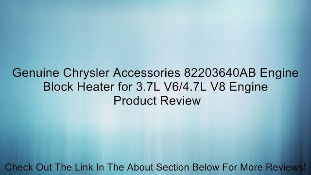 Genuine Chrysler Accessories 82203640AB Engine Block Heater for 3.7L V6/4.7L V8 Engine