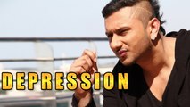 Yo Yo Honey Singh In DEPRESSION
