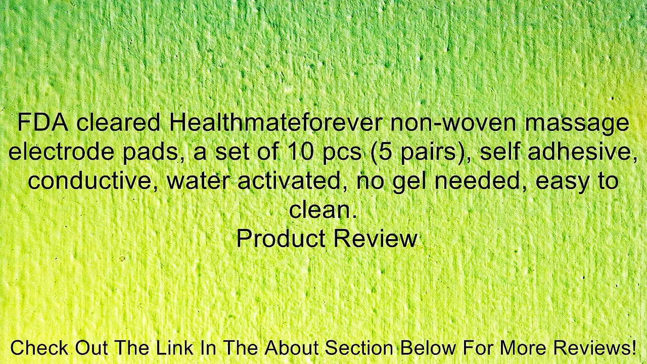 FDA cleared Healthmateforever non-woven massage electrode pads, a set of 10 pcs (5 pairs), self adhesive, conductive, water activated, no gel needed, easy to clean. Review