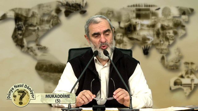 5) Dünya Nasıl Dönüyor? - MUKADDİME (5) - Nureddin YILDIZ - Sosyal Doku Vakfı