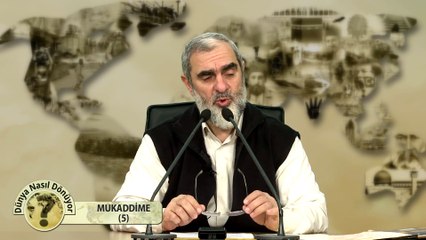 5) Dünya Nasıl Dönüyor? - MUKADDİME (5) - Nureddin YILDIZ - Sosyal Doku Vakfı