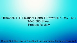 11K0688NT -R Lexmark Optra T Drawer No Tray T630 T640 500 Sheet Review