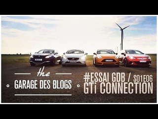Megane RS RB8 - Astra OPC - Focus ST - V40 T5 R Design : Garage des Blogs S01E06 GTi Connection