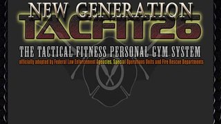 Tacfit 26 New Generation. The Tactical Fitness Personal Gym System