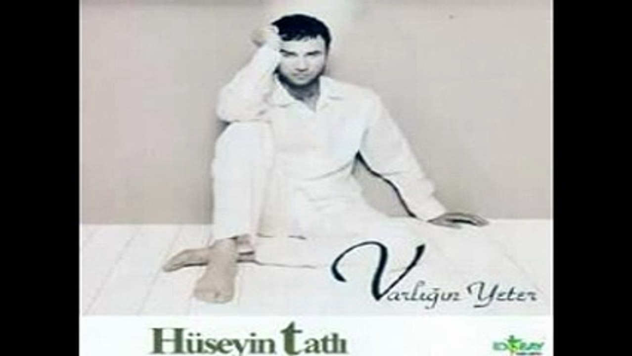 Hüseyin Tatlı - Varlığın Yeter
