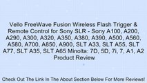 Vello FreeWave Fusion Wireless Flash Trigger & Remote Control for Sony SLR - Sony A100, A200, A290, A300, A320, A350, A380, A390, A500, A560, A580, A700, A850, A900, SLT A33, SLT A55, SLT A77, SLT A35, SLT A65 Minolta: 7D, 5D, 7i, 7, A1, A2 Review