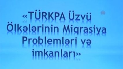 Türkpa Göçmenlik Konusunu Azerbaycan'da Masaya Yatırdı