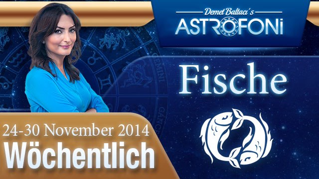 Fische, Wöchentliches Horoskop, 24-30 November 2014