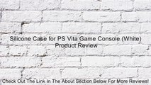 Silicone Case for PS Vita Game Console (White) Review
