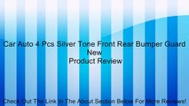 Car Auto 4 Pcs Silver Tone Front Rear Bumper Guard New Review