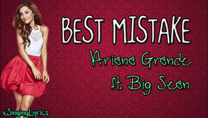 Ariana Grande ft. Big Sean - Best Mistake [Lyrics]