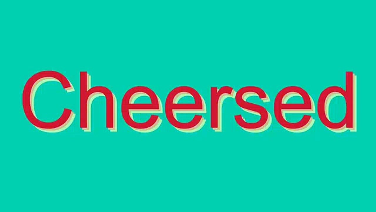 How to Pronounce Cheersed