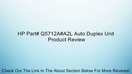 HP Part# Q5712A#A2L Auto Duplex Unit Review