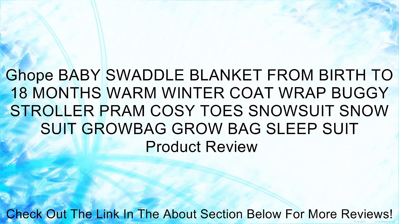 Ghope BABY SWADDLE BLANKET FROM BIRTH TO 18 MONTHS WARM WINTER COAT WRAP BUGGY STROLLER PRAM COSY TOES SNOWSUIT SNOW SUIT GROWBAG GROW BAG SLEEP SUIT Review