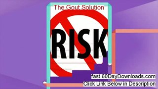 My Review for The Gout Solution (2014 the facts)