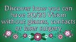 Vision Without Glasses- Improve Your Vision Without Glasses or Contacts