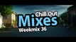 Chill Out Mixes Weekmix 36