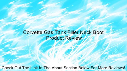Corvette Gas Tank Filler Neck Boot Review